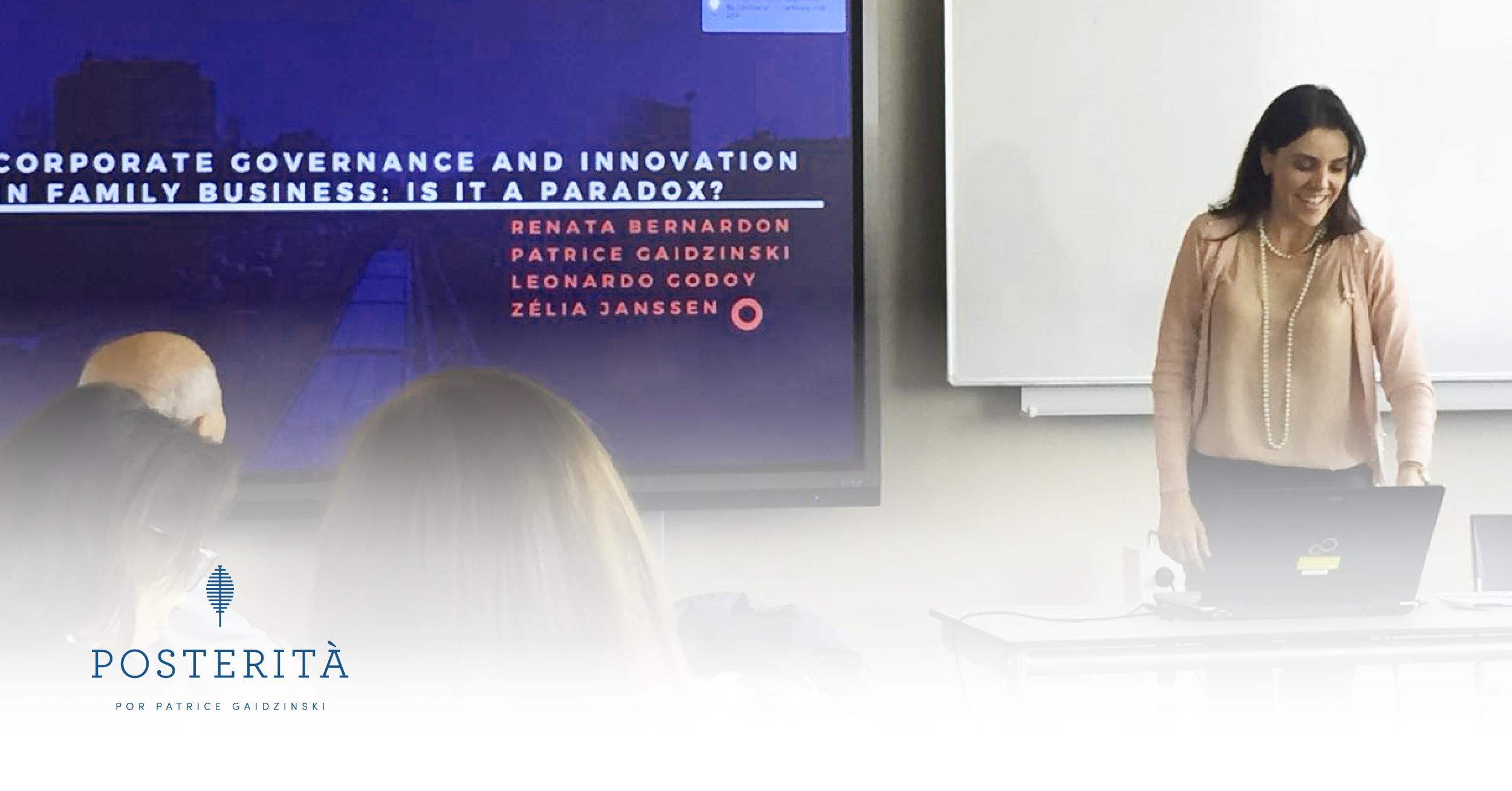 ESTUDO SOBRE GOVERNANÇA CORPORATIVA, COM CO-AUTORIA DE PATRICE GAIDZINSKI, É APRESENTADO EM CONGRESSO NA HOLANDA ESTUDO SOBRE GOVERNANÇA CORPORATIVA, COM CO-AUTORIA DE PATRICE GAIDZINSKI, É APRESENTADO EM CONGRESSO NA HOLANDA - A Posterità - formação e consultoria às famílias empresárias tem uma metodologia própria, desenvolvida por Patrice Gaidzinsk.
