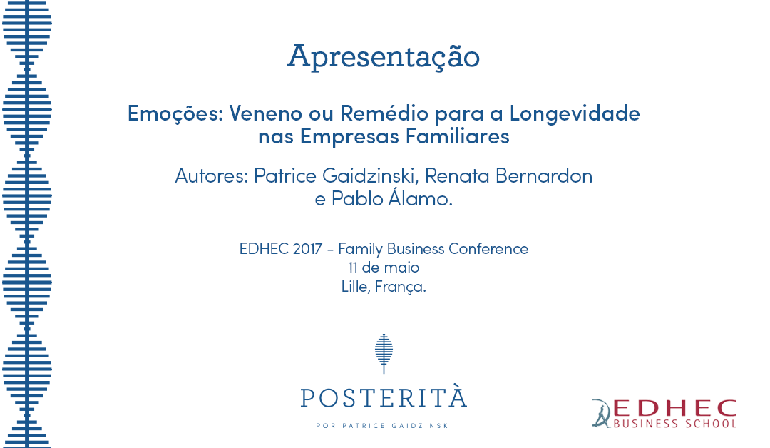 ARTIGO “EMOÇÕES: VENENO OU REMÉDIO PARA A LONGEVIDADE NAS EMPRESAS FAMILIARES” É APRESENTADO EM CONGRESSO NA FRANÇA ARTIGO “EMOÇÕES: VENENO OU REMÉDIO PARA A LONGEVIDADE NAS EMPRESAS FAMILIARES” É APRESENTADO EM CONGRESSO NA FRANÇA - A Posterità - formação e consultoria às famílias empresárias tem uma metodologia própria, desenvolvida por Patrice Gaidzinsk.