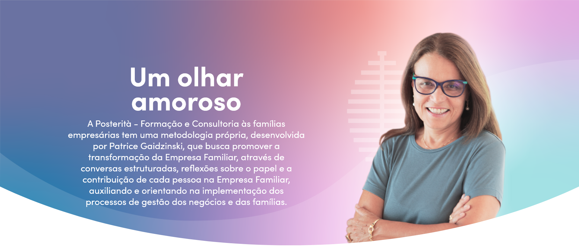 Posterità - Formação e Consultora às Famílias Empresárias Posterità - Formação e Consultora às Famílias Empresárias - Consultoria especializada em Empresas Familiares liderada por Patrice Gaidzinski